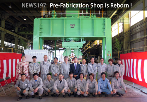 News 197 : Pre-Fabrication Shop Is Reborn !